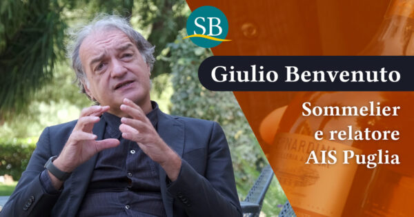 Vini, Viaggi, Distillati e Liquori con Giulio Benvenuto - Sommelier e relatore AIS Puglia